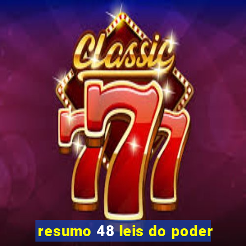 resumo 48 leis do poder